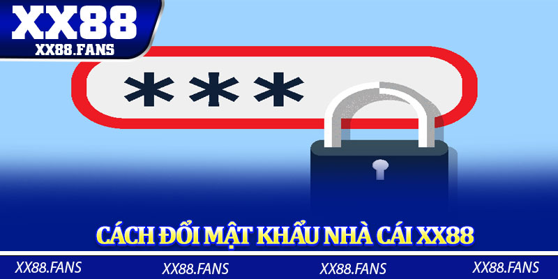 Cách Đổi Mật Khẩu Nhà Cái XX88