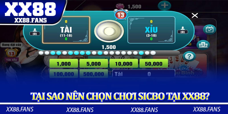 Tại sao nên chọn chơi Sicbo tại XX88?