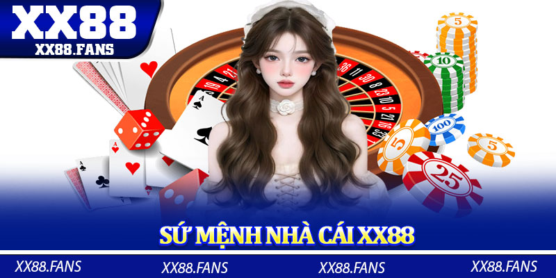 Sứ mệnh nhà cái XX88