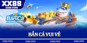 Bắn Cá Vui Vẻ