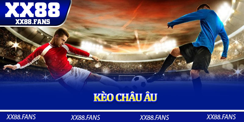 Kèo Châu Âu