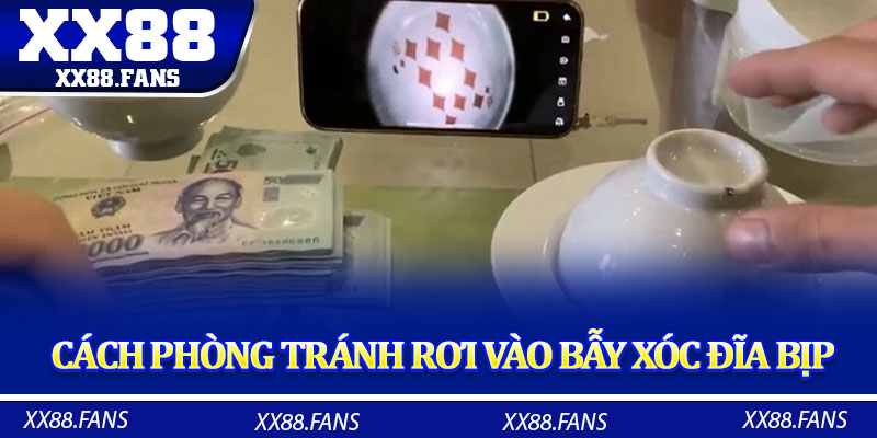 Cách phòng tránh rơi vào bẫy xóc đĩa bịp