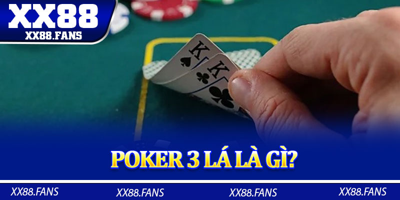 Poker 3 lá là gì?
